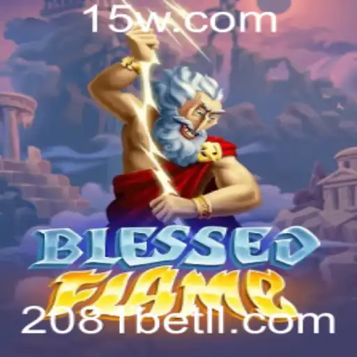 Descubra o Fascinante Mundo de BlessedFlame: O Jogo Revolucionário de 2081bet