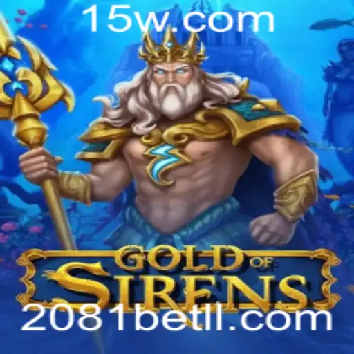 GoldofSirens: Mergulhe em Aventuras Épicas com 2081bet